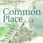 Common Place: Toward Neighborhood and Regional Design