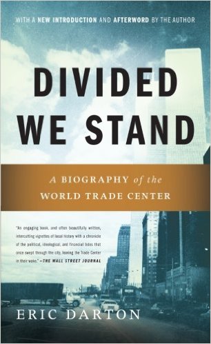 Divided We Stand: A Biography of New York’s World Trade Center