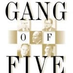 Gang of Five: Leaders at the Center of the Conservative Crusade